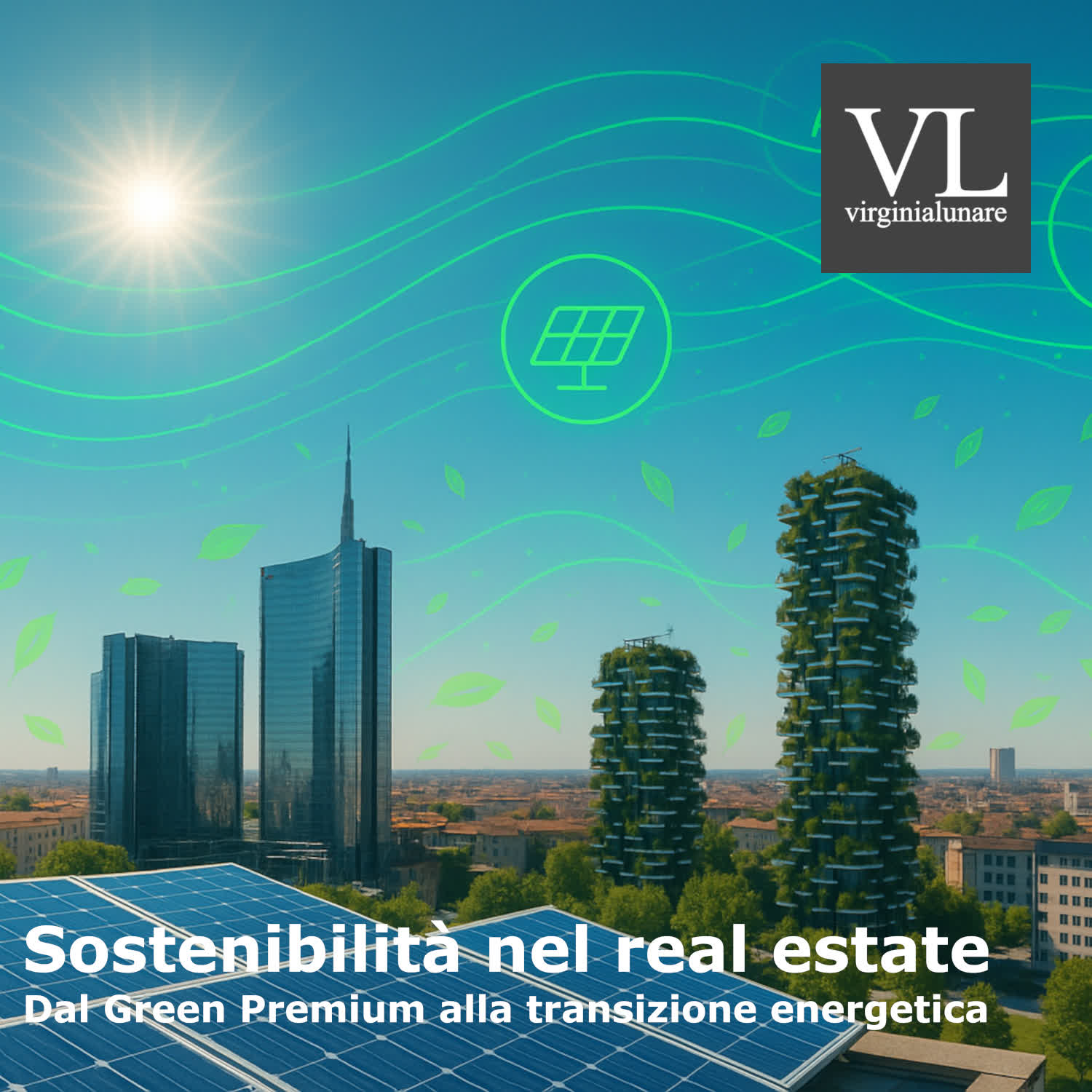 Sostenibilità nel real estate: dal Green Premium alla transizione energetica